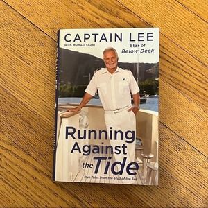 Running Against The Tide By Captain Lee of Below Deck